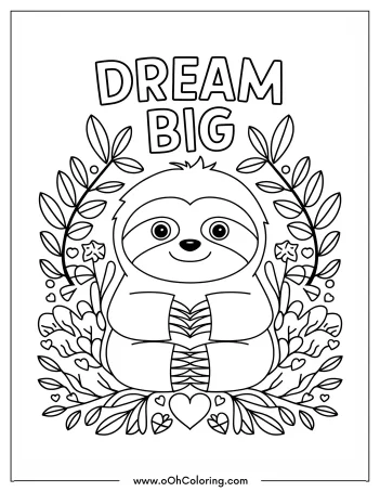Coloring page with a cute sloth holding a heart, surrounded by flowers, and 'Dream Big' text.