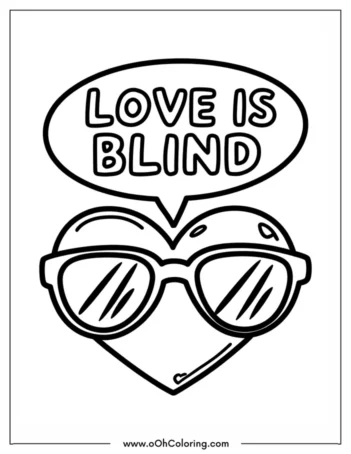 A coloring page of a heart with sunglasses and the words 'Love is Blind'.